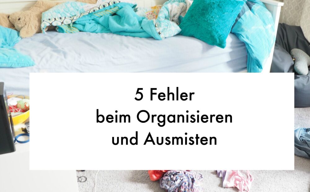 5 Fehler beim Ausmisten